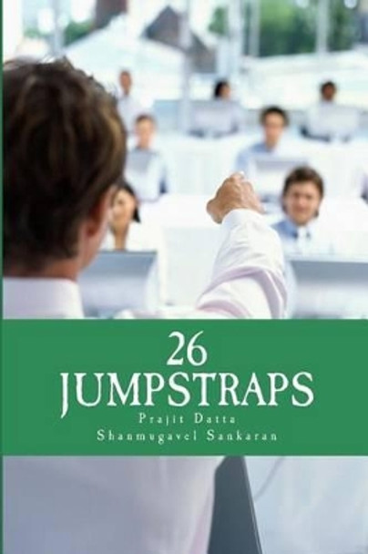 26 Jumpstraps: Twenty-Six Thumb rules of Entrepreneurial Bootstrapping by Shanmugavel Sankaran 9781505876970