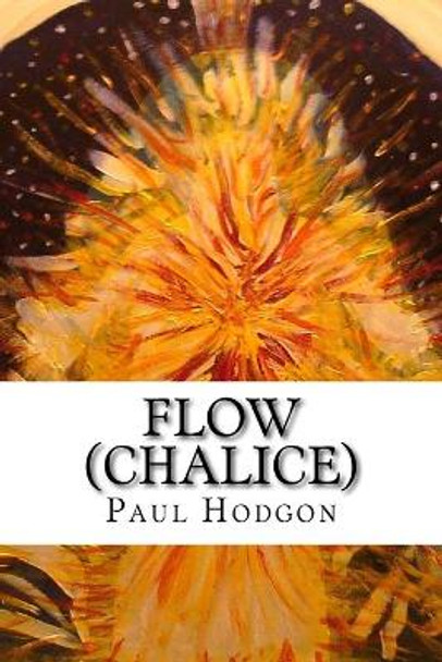 Flow (Chalice) by Paul Hodgon 9781979379793