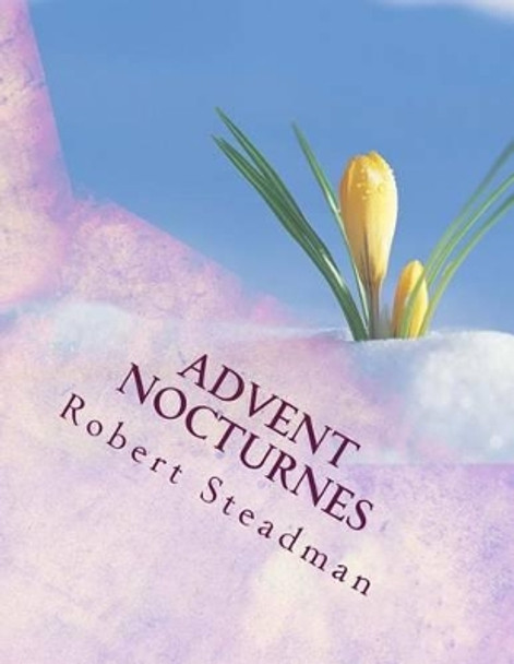 Advent Nocturnes by Robert Steadman 9781507882030