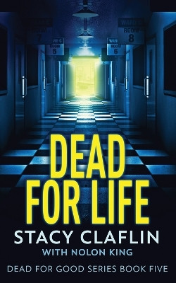 Dead For Life by Stacy Claflin 9781629551999