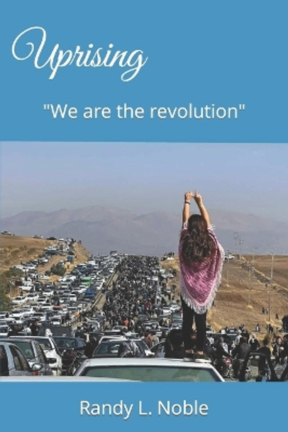 Uprising: We are the revolution by Heather Joy 9798372414976