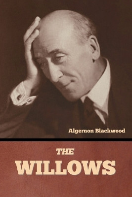 The Willows by Algernon Blackwood 9798888304792