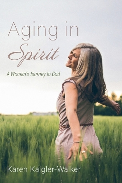 Aging in Spirit by Karen Kaigler-Walker 9781666746280