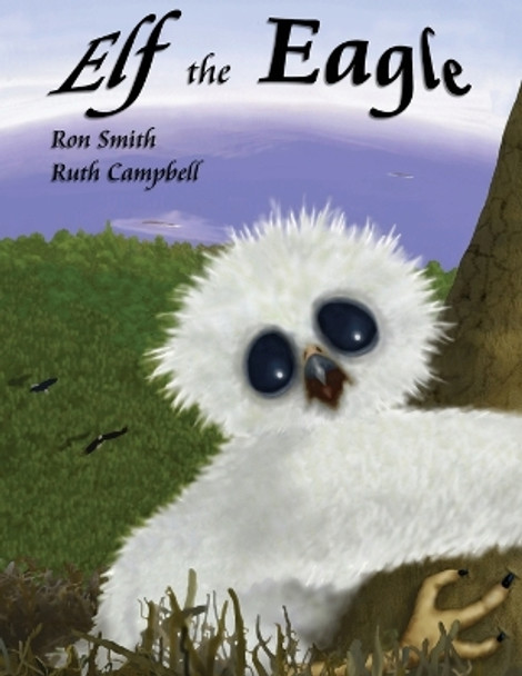 Elf the Eagle by Ron Smith 9781772442809