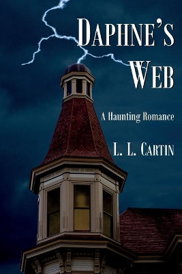 Daphne's Web by L L Cartin 9781938888236