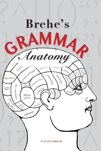 Brehe's Grammar Anatomy by Steven Brehe 9781940771496