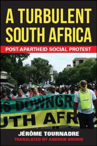 A Turbulent South Africa: Post-apartheid Social Protest by Jerome Tournadre