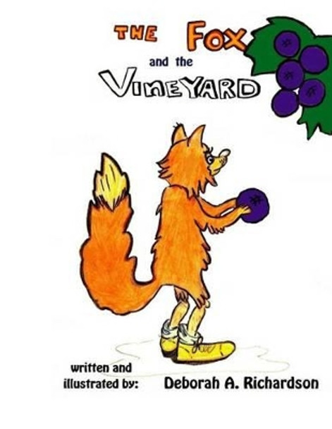 The Fox and the Vineyard by Deborah a Richardson 9781530138944