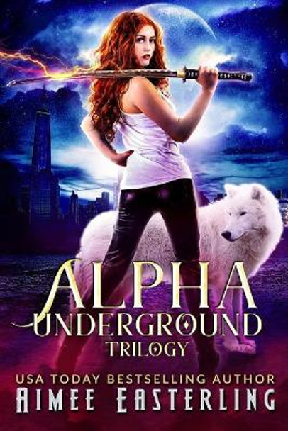 Alpha Underground Trilogy by Aimee Easterling 9781543265309