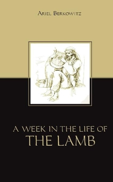 A Week in the Life of the Lamb by Ariel Berkowitz 9781725610651