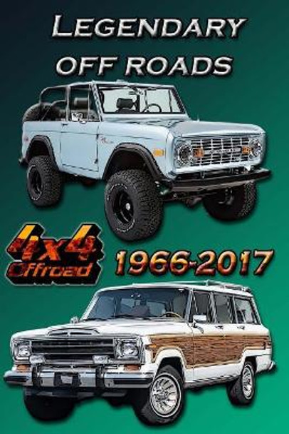 Legendary Off Roads 1966-2017: Coloring Book for All Ages. by Alex Cross 9781979038386