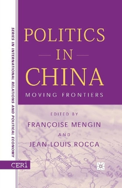 Politics in China: Moving Frontiers by Francoise Mengin 9781349635870