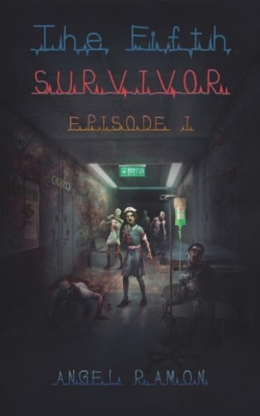 The Fifth Survivor Epsiode 1 by Angel Ramon 9781791960773