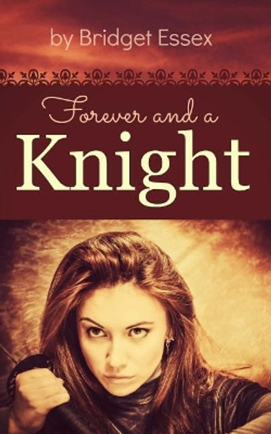 Forever and a Knight by Bridget Essex 9781977992963