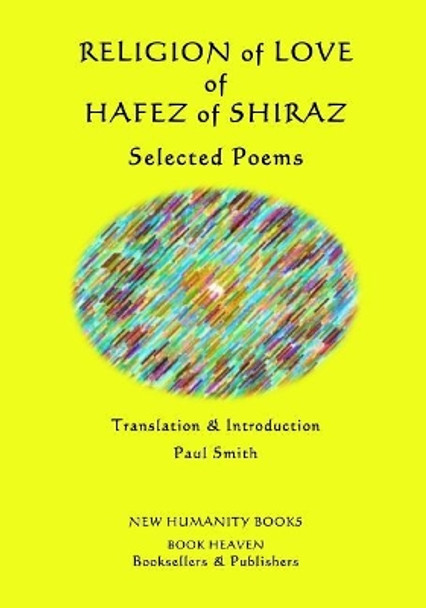 Religion of Love of Hafez of Shiraz: Selected Poems by Paul Smith 9781792748325