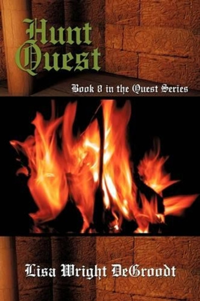 Hunt Quest: Book 8 in the Quest Series by Lisa Wright Degroodt 9781440128035