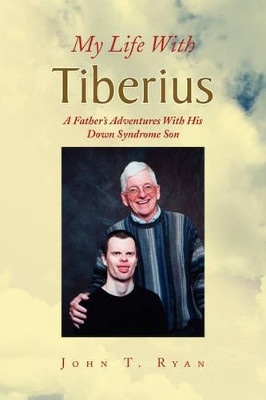 My Life with Tiberius by John T Ryan 9781436318112