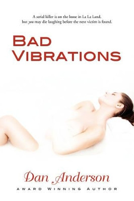 Bad Vibrations by Dan Anderson 9781601455437