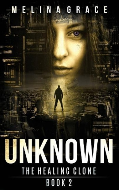 Unknown: (a Dystopian Survival Fiction Book Series) by Melina Grace 9781796937183