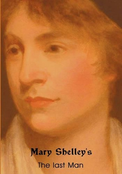 The Last Man by Mary W Shelley 9781604440966