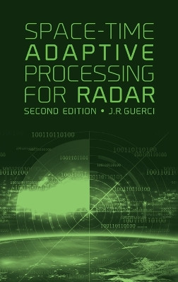 Space-Time Adaptive Processing for Radar, Second Edition by Joseph Guerci 9781608078202