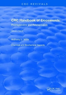 Revival: Handbook of Eicosanoids (1987): Volume I, Part B by A. L. Willis 9781138559486