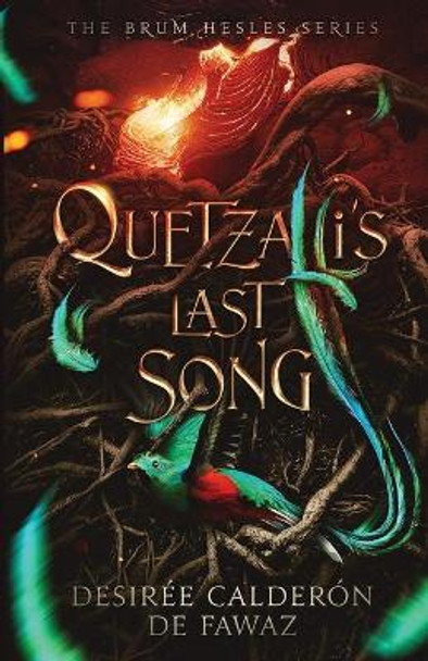 Quetzalli's Last Song by Desiree Ghandour-Fawaz 9781662904769