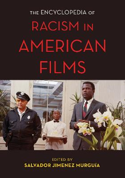 The Encyclopedia of Racism in American Films by Salvador Jimenez Murguia