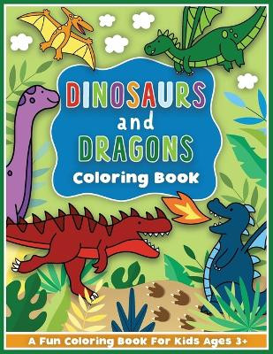 Dinosaurs and Dragons Coloring and Workbook: Animal Activity Book For Preschool Boys And Girls Toddlers and Kids Ages 3-5 by Colorful Creative Kids 9781736166017