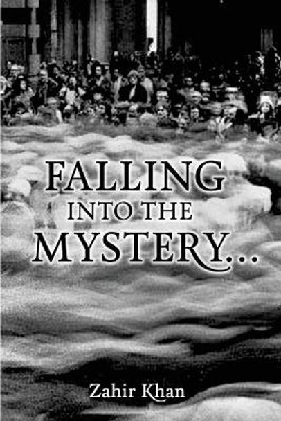 Falling into the Mystery by Zahir Khan 9781534949805