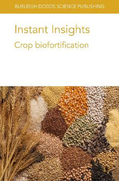 Instant Insights: Crop Biofortification by Dr Helena Pachon 9781801460576