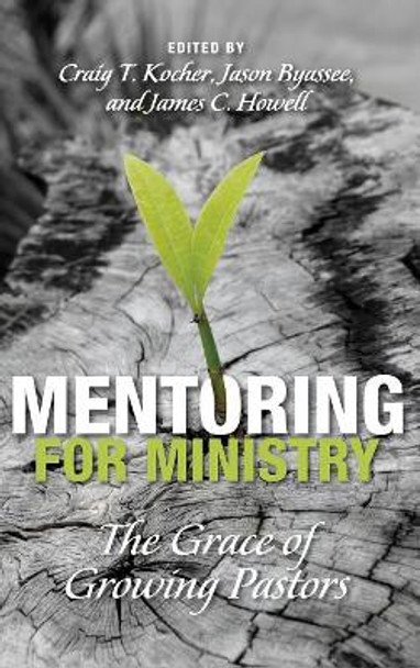 Mentoring for Ministry by Craig T Kocher 9781498228572