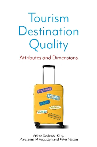 Tourism Destination Quality: Attributes and Dimensions by Arthur Seakhoa-King 9781839095597