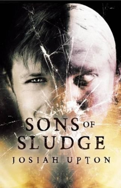 Sons of Sludge by Josiah Upton 9781499147582