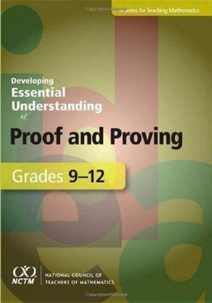 Developing Essential Understanding of Proof and Proving for Teaching Mathematics in Grades 9-12 by Amy Ellis 9780873536752