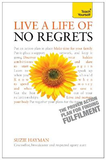 Live a Life of No Regrets: The proven action plan for finding fulfilment by Suzie Hayman