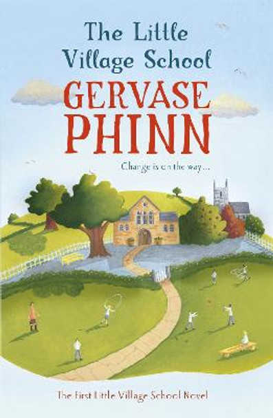 The Little Village School: A Little Village School Novel by Gervase Phinn