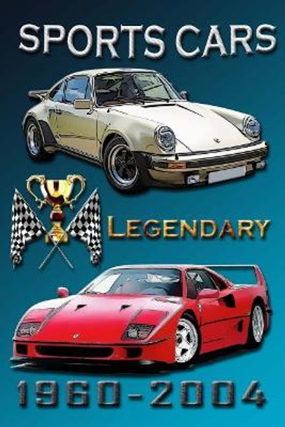 Legendary sports cars 1960-2004.: Coloring book for all ages. by Alex Cross 9781978208964