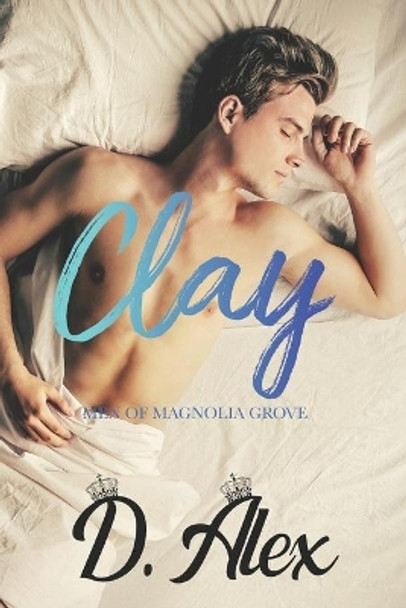 Clay: First Time Gay MM Romance by D Alex 9798723592339