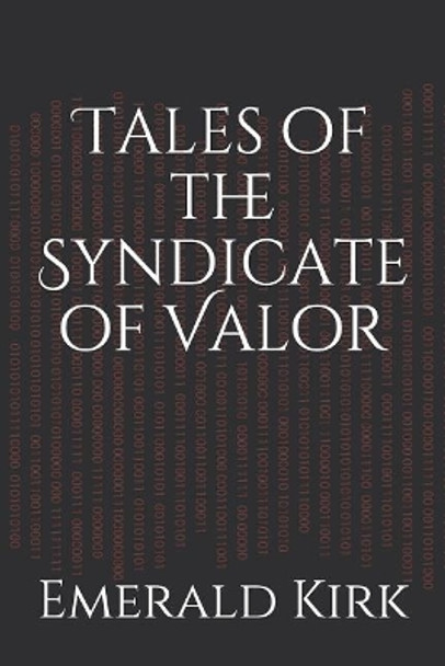 Tales of the Syndicate of Valor by Emerald G Kirk 9781978075351