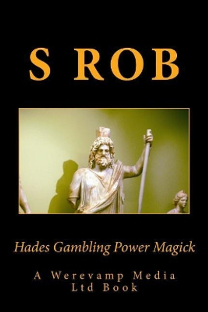 Hades Gambling Power Magick by S Rob 9781984306500