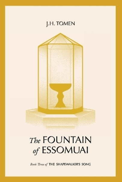 The Fountain of Essomuai: Book III of the Shapewalker's Song by Jh Tomen 9798986290911