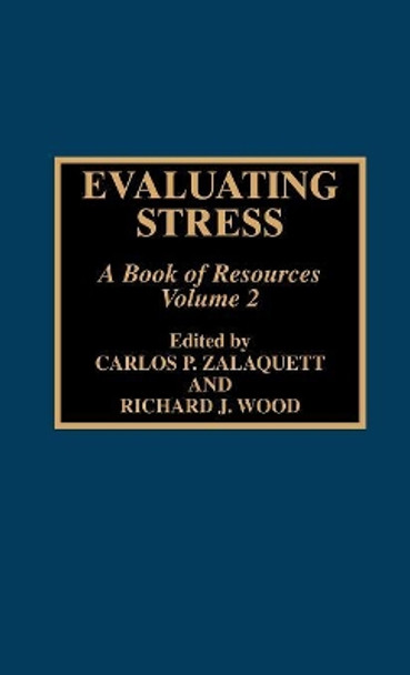 Evaluating Stress: A Book of Resources by Carlos Zalaquett 9780810835221