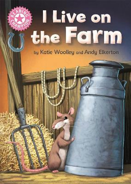 Reading Champion: I Live on the Farm: Pink 1B by Katie Woolley