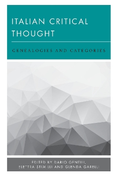 Italian Critical Thought: Genealogies and Categories by Dario Gentili 9781786604514