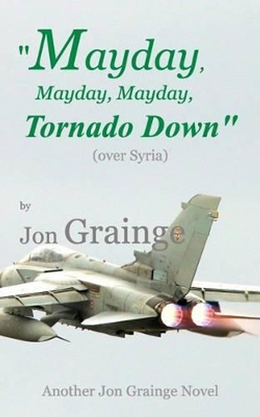 Mayday, Mayday, Mayday, Tornado Down by Jon Grainge 9781364304997