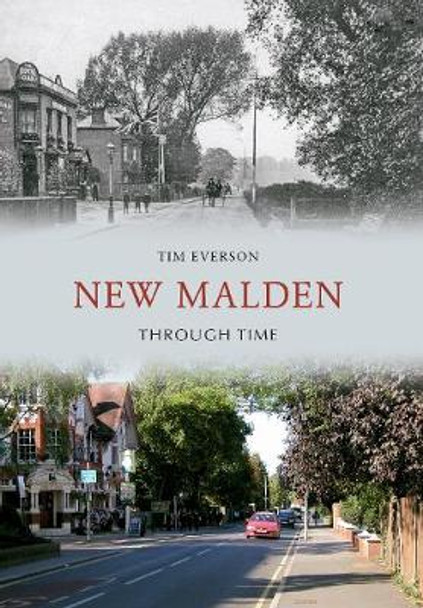 New Malden Through Time by Tim Everson