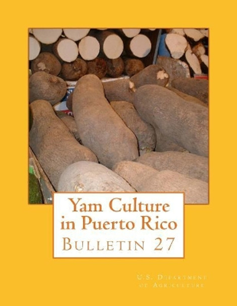 Yam Culture in Puerto Rico: Bulletin 27 by Roger Chambers 9781985083882