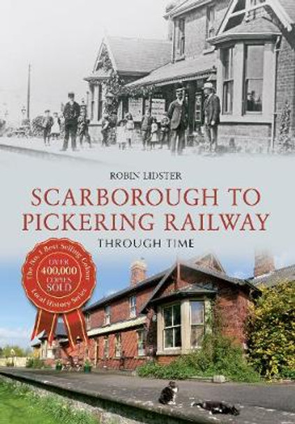 Scarborough & Pickering Railway Through Time by Robin Lidster