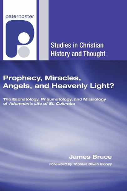 Prophecy, Miracles, Angels, and Heavenly Light? by James Bruce 9781597527316